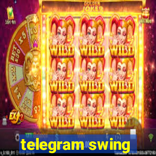 telegram swing